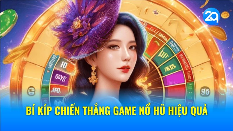 Bí kíp chiến thắng game nổ hũ hiệu quả