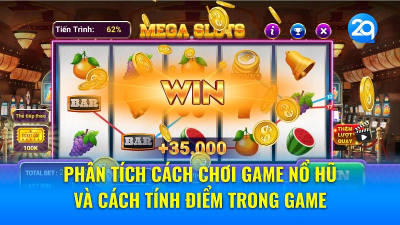 Phân tích cách chơi game nổ hũ và cách tính điểm trong game