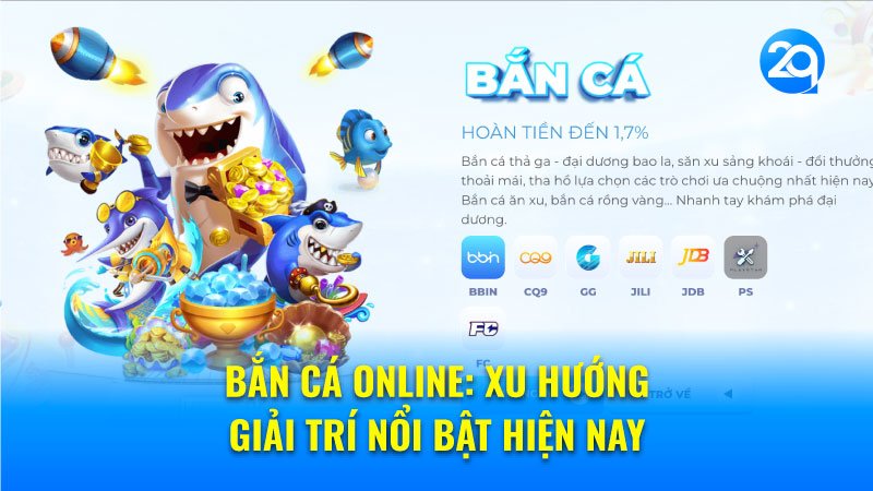 Bắn Cá Online: Xu Hướng Giải Trí Nổi Bật Hiện Nay