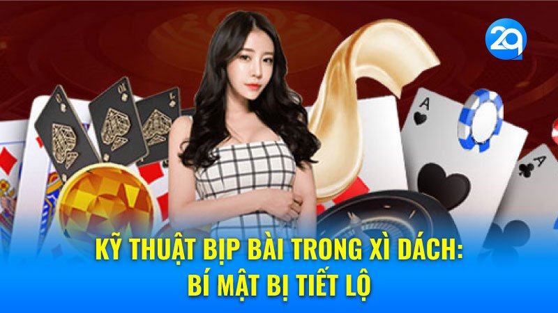 Kỹ Thuật Bịp Bài Trong Xì Dách: Bí Mật Bị Tiết Lộ