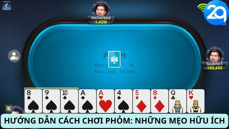 Hướng Dẫn Cách Chơi Phỏm: Những mẹo hữu ích
