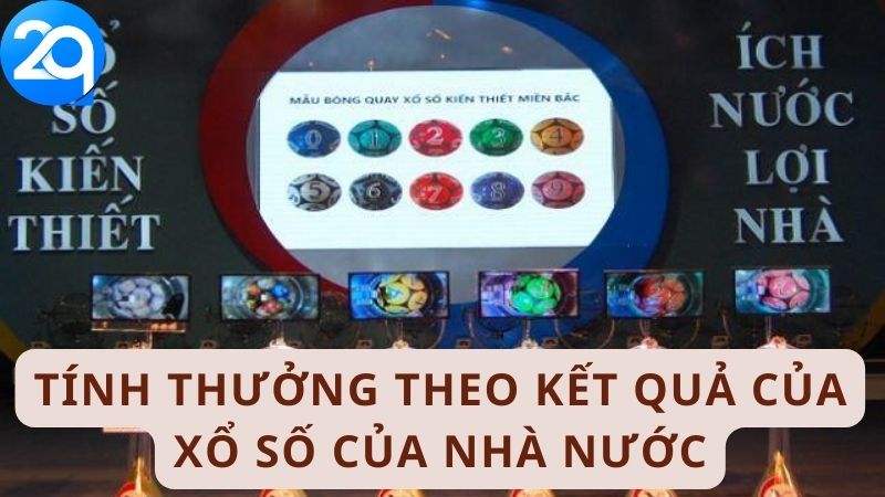 Tính thưởng theo kết quả của xổ số nhà nước