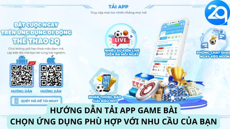 Hướng Dẫn Tải App Game Bài: Chọn ứng dụng phù hợp với nhu cầu của ban