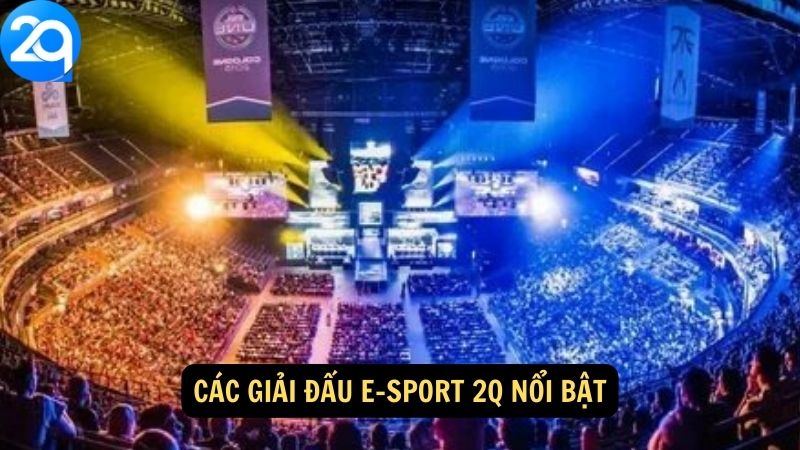 Các giải đấu E-sport 2q nổi bật