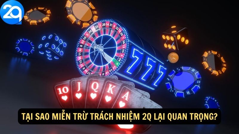 Tại sao Miễn Trừ Trách Nhiệm 2Q lại quan trọng?